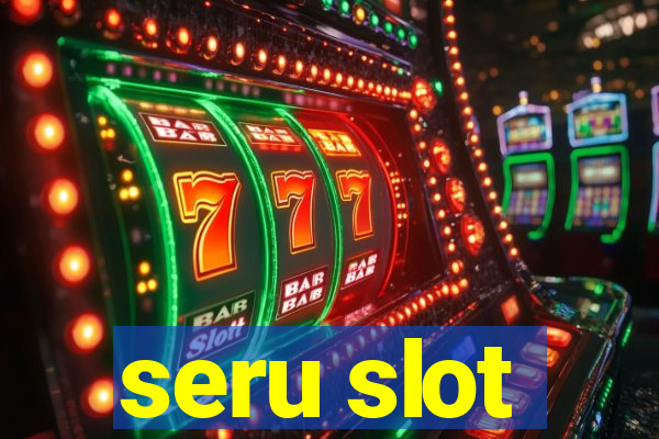 seru slot