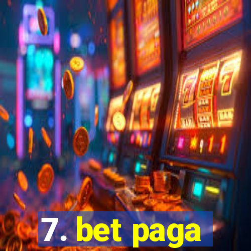 7. bet paga