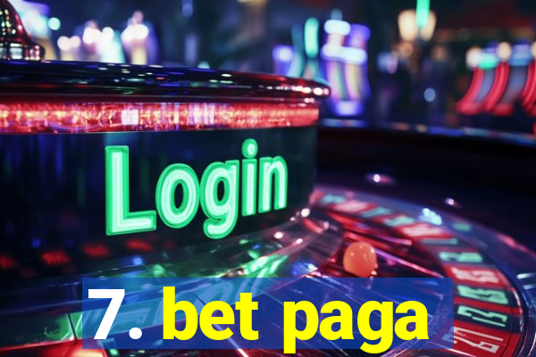 7. bet paga