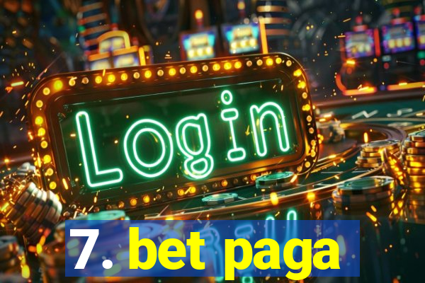 7. bet paga