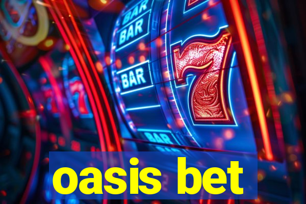 oasis bet