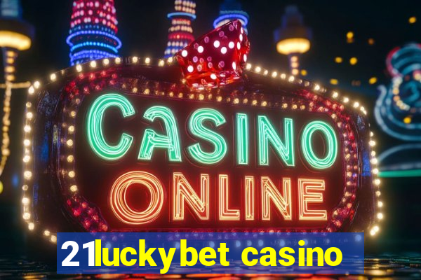 21luckybet casino