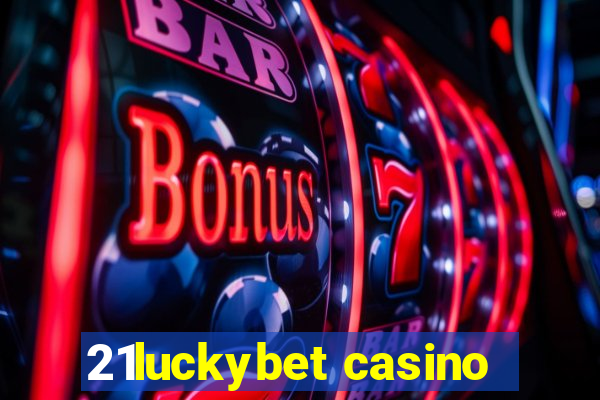 21luckybet casino