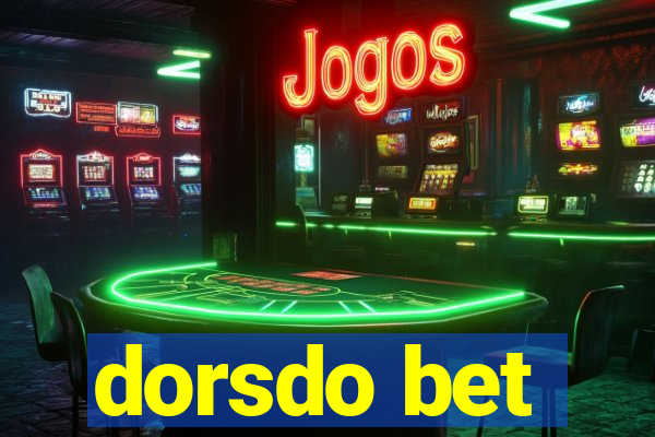 dorsdo bet