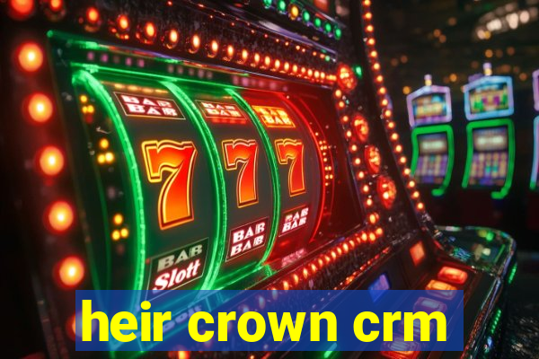 heir crown crm