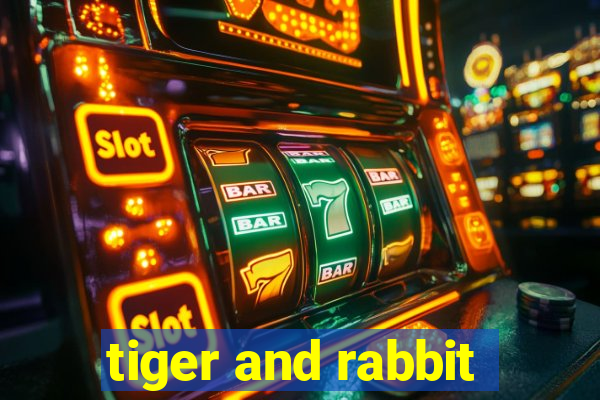 tiger and rabbit