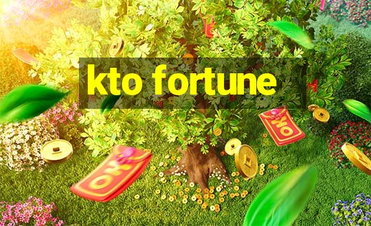 kto fortune