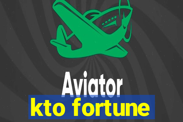 kto fortune