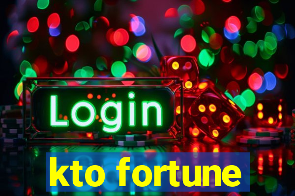 kto fortune