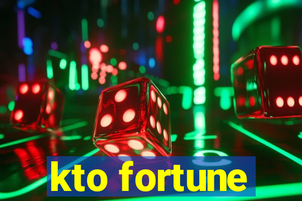 kto fortune