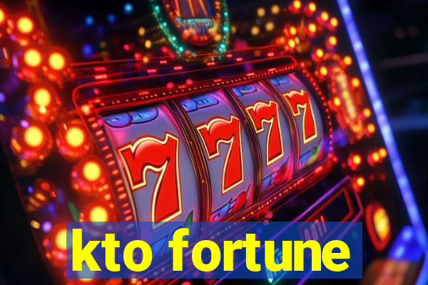 kto fortune