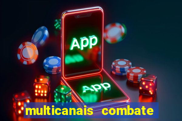 multicanais combate ao vivo