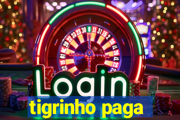 tigrinho paga