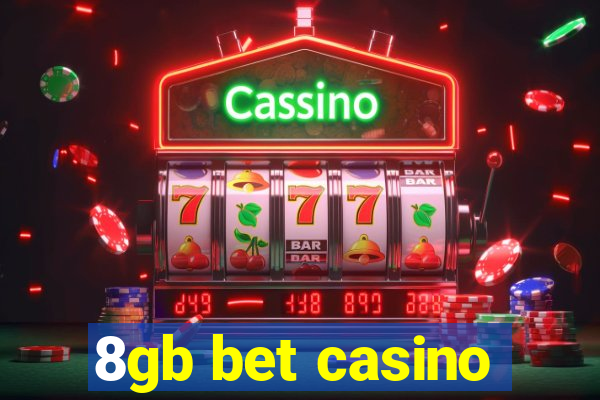 8gb bet casino