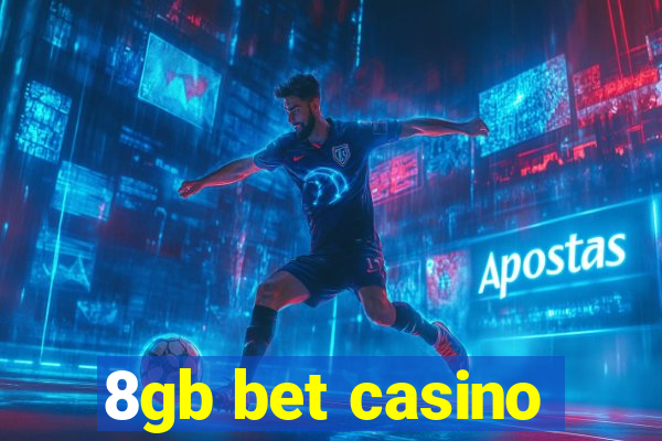 8gb bet casino