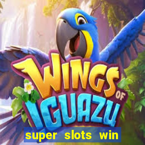 super slots win real cash