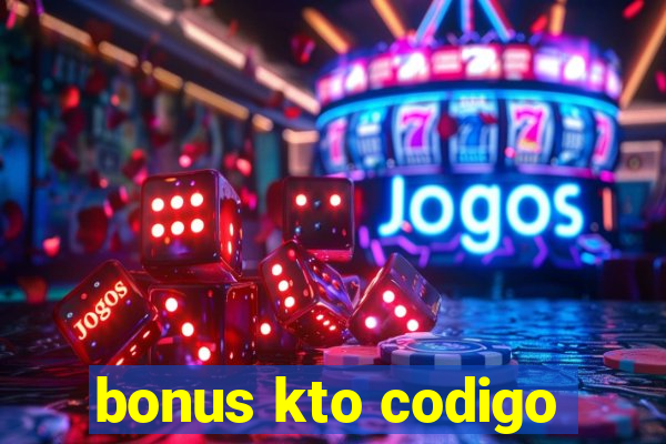 bonus kto codigo