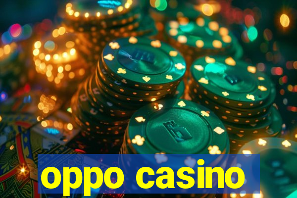 oppo casino