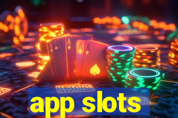 app slots