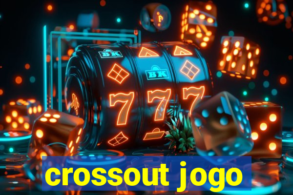 crossout jogo