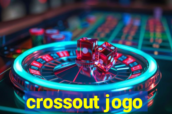 crossout jogo