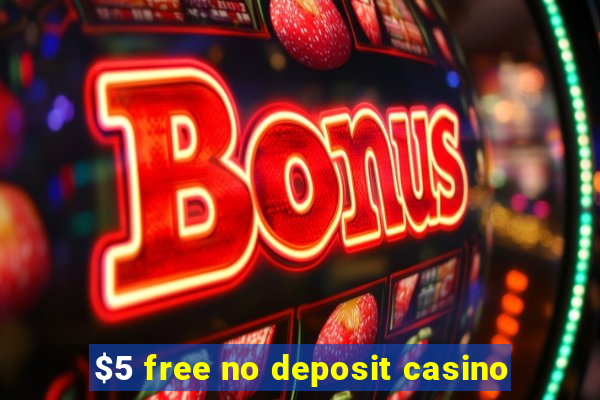 $5 free no deposit casino