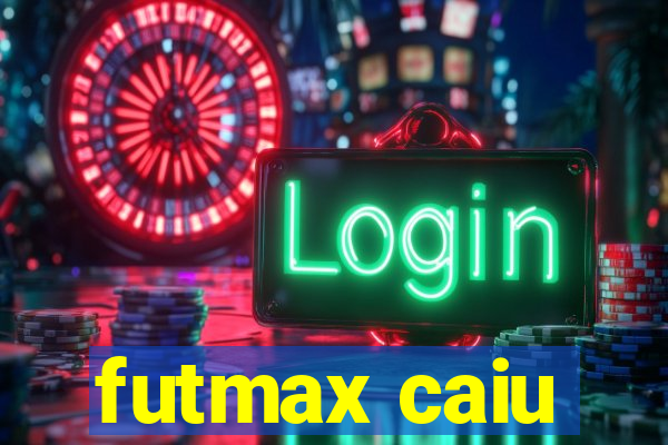 futmax caiu