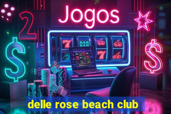 delle rose beach club