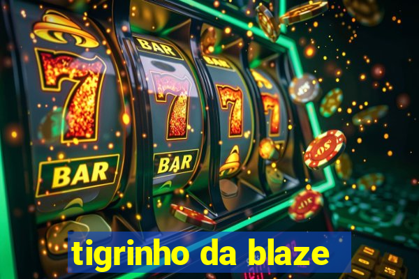 tigrinho da blaze