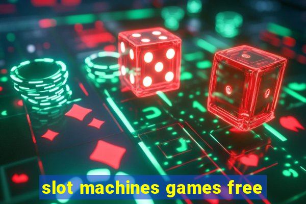 slot machines games free