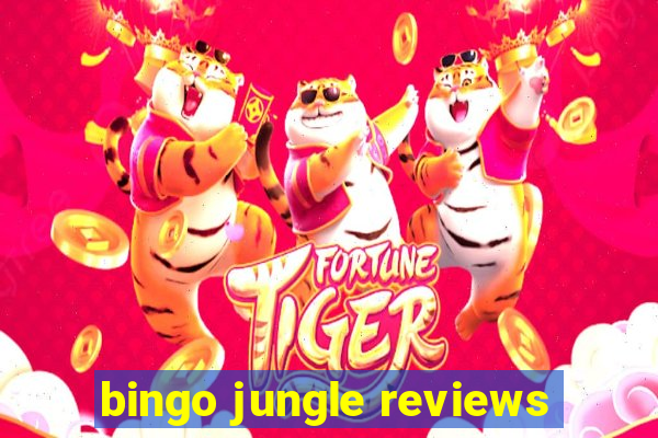 bingo jungle reviews