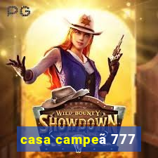 casa campeã 777