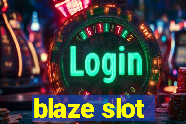 blaze slot