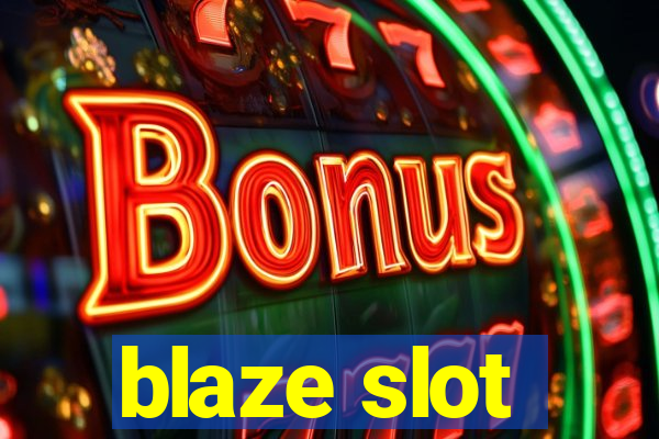 blaze slot