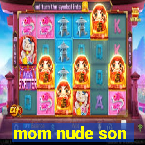 mom nude son