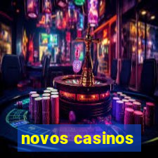 novos casinos