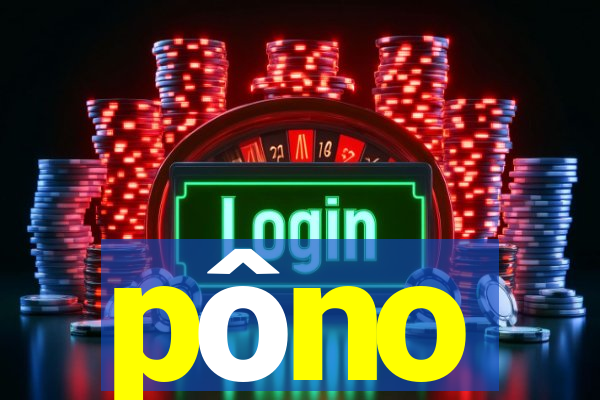 pôno