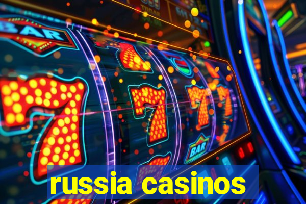 russia casinos