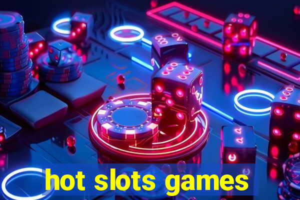 hot slots games