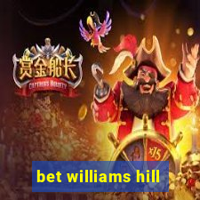 bet williams hill