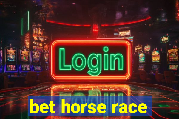 bet horse race