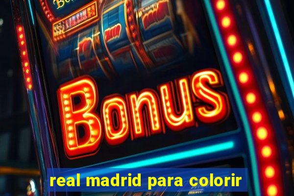 real madrid para colorir