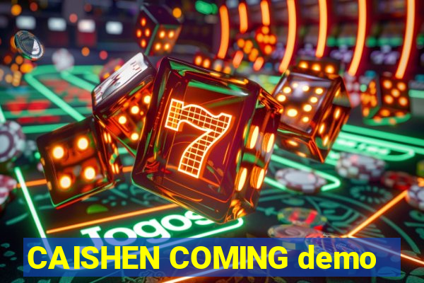 CAISHEN COMING demo