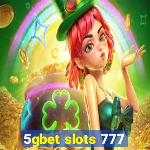 5gbet slots 777