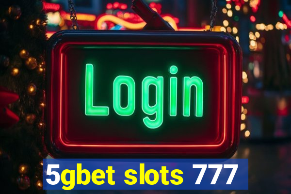 5gbet slots 777