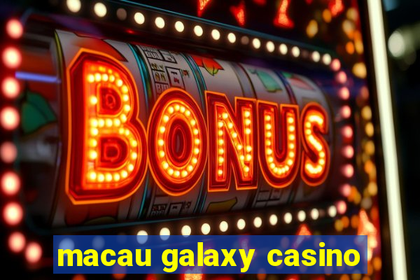 macau galaxy casino