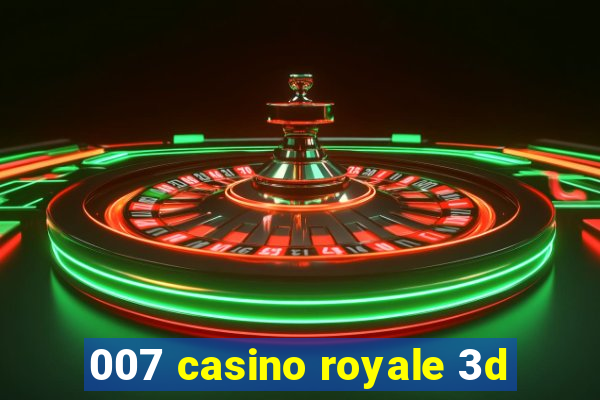 007 casino royale 3d