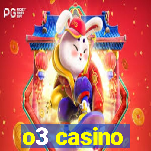 o3 casino