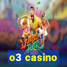 o3 casino