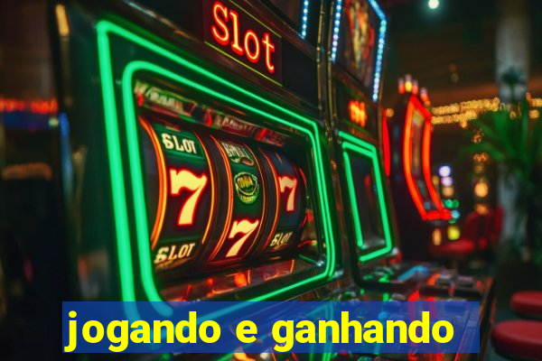 jogando e ganhando